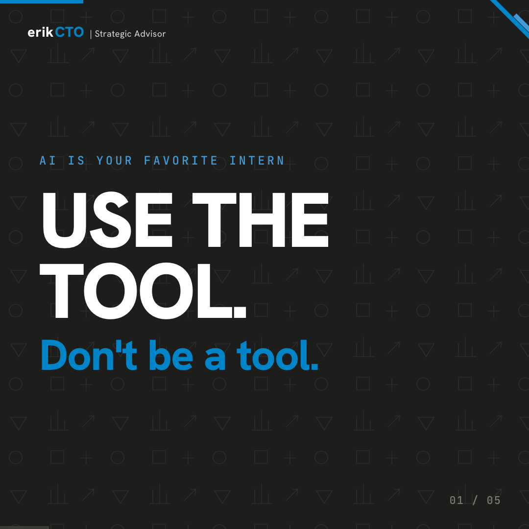 Image 1 of 5: Cover tile: "Use the Tool. Don't Be a Tool." on dark erikCTO-branded background.