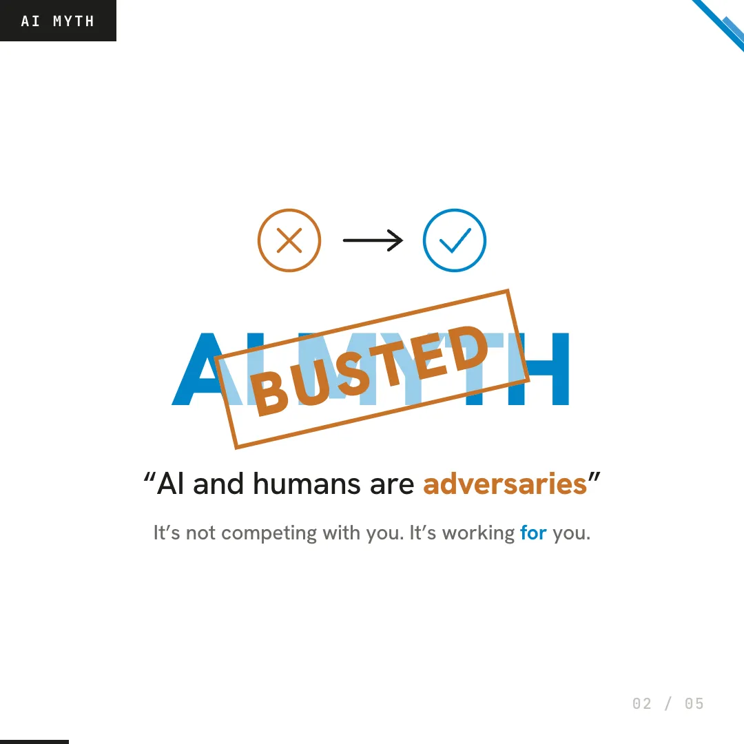 Image 2 of 5: AI Myth Busted: "AI and humans are adversaries" with BUSTED stamp. The adversarial frame is a false dichotomy.