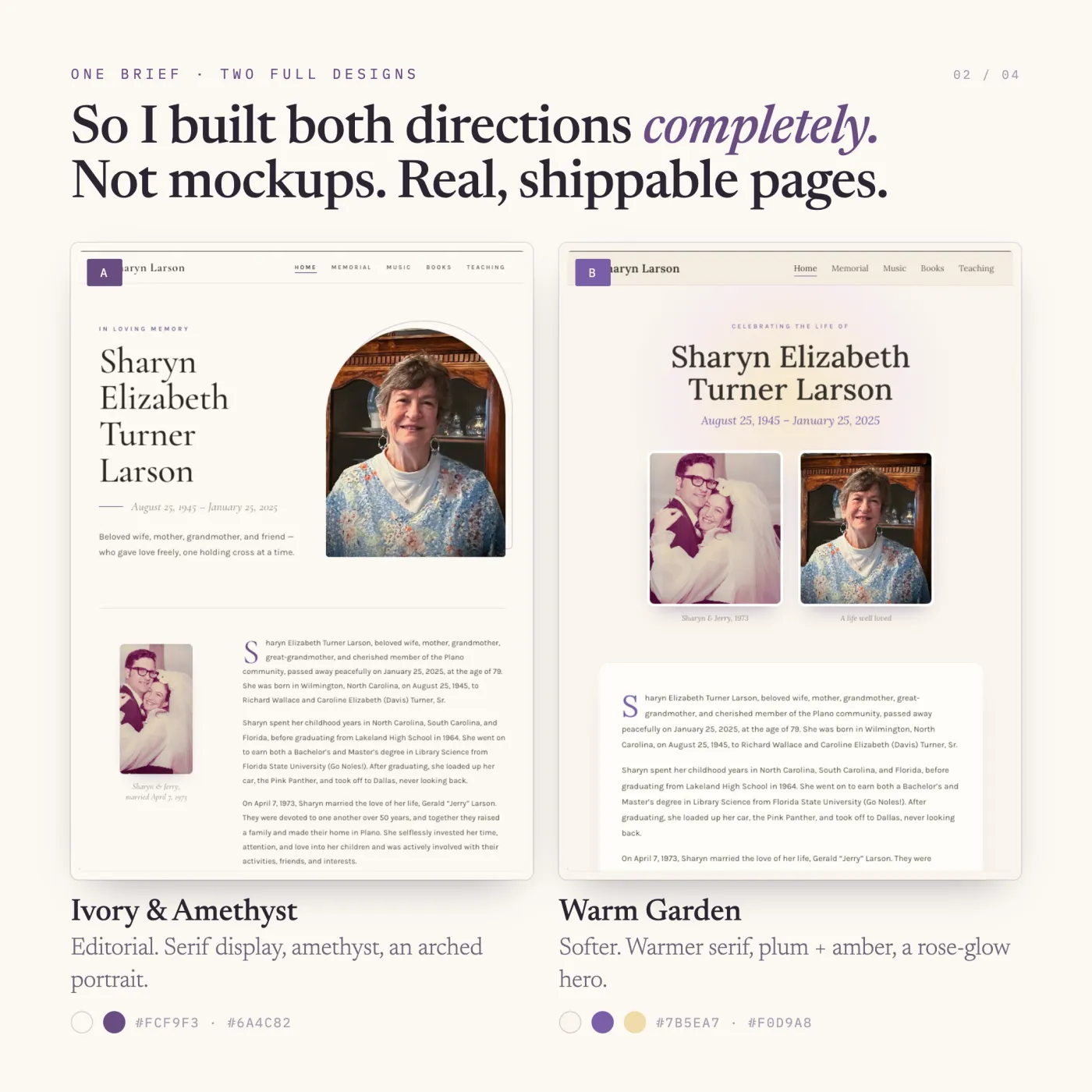Carousel card labeled 02 of 04, headed One Brief, Two Full Designs. Headline: So I built both directions completely. Not mockups. Real, shippable pages. Below, two side-by-side screenshots showing the actual homepage of each variant. Left, Design A labeled Ivory and Amethyst: editorial with serif display, amethyst palette, arched portrait, swatches for FCF9F3 and 6A4C82. Right, Design B labeled Warm Garden: softer with warmer serif, plum and amber, rose-glow hero, swatches for 7B5EA7 and F0D9A8.